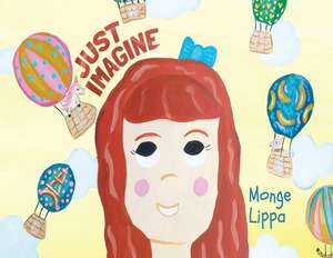 Just Imagine de Monge Lippa