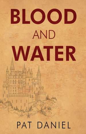 Blood and Water de Pat Daniel