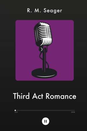 Seager, R: Third Act Romance