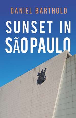 Barthold, D: Sunset in Sao Paulo de Daniel Barthold