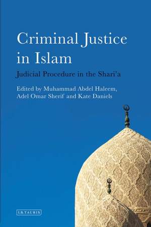 Criminal Justice in Islam: Judicial Procedure in the Shari'a de Kate Daniels