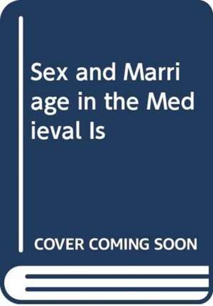 YAGHOOBI CLAUDIA: SEX AND MARRIAGE IN THE MEDIEVAL IS de YAGHOOBI CLAUDIA