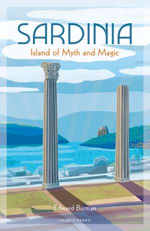 Sardinia: Island of Myth and Magic de Edward Burman