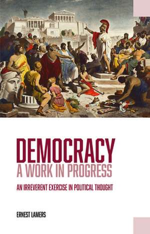 DEMOCRACY -- A WORK IN PROGRES de Ernest Lamers