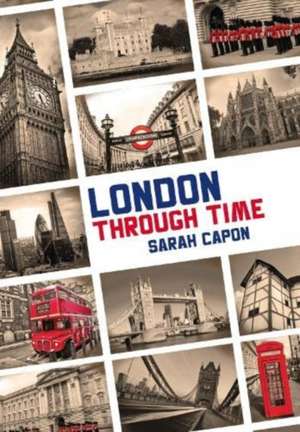 London Through Time de Sarah Rudd