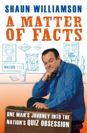 Williamson, S: A Matter of Facts de Shaun Williamson