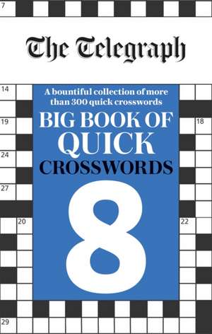 The Telegraph Big Book of Quick Crosswords 8 de Telegraph Media Group Ltd