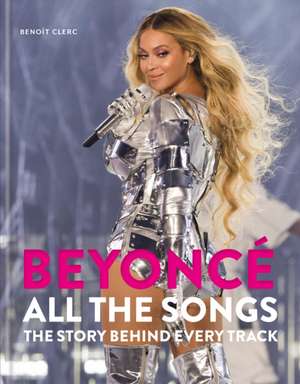 Beyonce All The Songs de Benoit Clerc