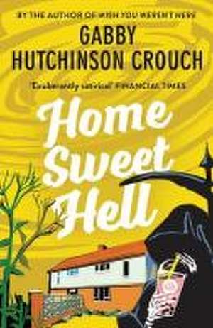 Home Sweet Hell de Gabby Hutchinson Crouch