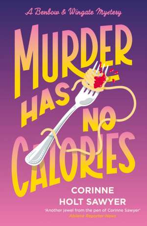 Murder Has No Calories de Corinne Holt Sawyer