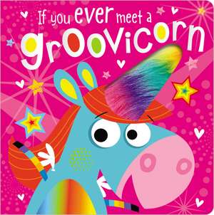 If You Meet a Groovicorn de Ltd. Make Believe Ideas