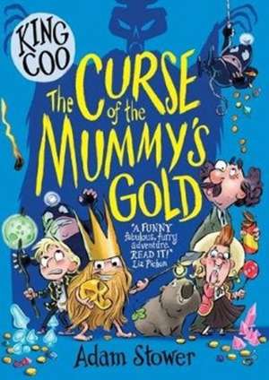 King Coo: The Curse of the Mummy's Gold de Adam Stower