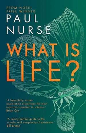 What is Life? de Paul Nurse