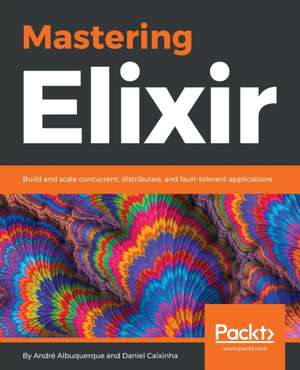 Mastering Elixir de André Albuquerque