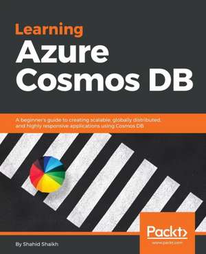 Learning Azure Cosmos DB de Shahid Shaikh