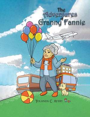 The Adventures of Granny Fannie de Yolanda C. Avery