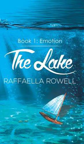 The Lake de Raffaella Rowell