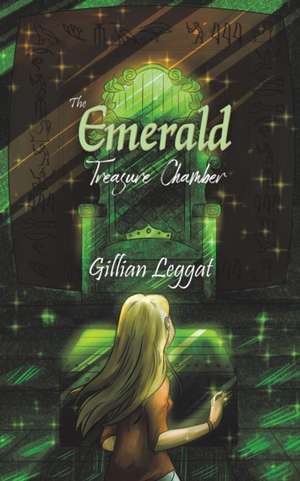 The Emerald Treasure Chamber de Gillian Leggat