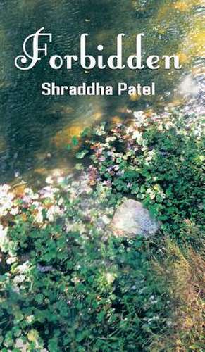 Forbidden de Shraddha Patel