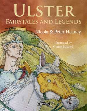 Ulster Fairytales and Legends de Nicola Heaney