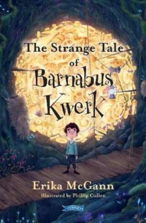 The Strange Tale of Barnabus Kwerk de Erika Mcgann