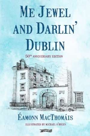 Me Jewel and Darlin' Dublin de Eamonn MacThomais