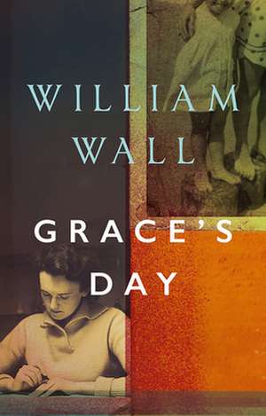 Grace's Day de William Wall