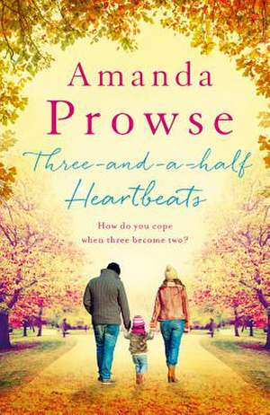 Three-and-a-Half Heartbeats de Amanda Prowse