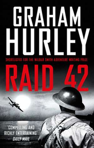 Raid 42: Volume 4 de Graham Hurley