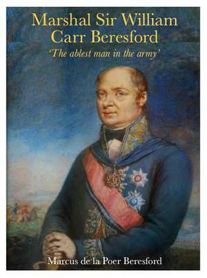 Marshal William Carr Beresford de Marcus de la Poer Beresford