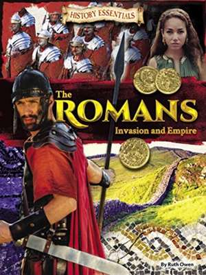 Owen, R: Romans: Invasion and Empire de Ruth Owen