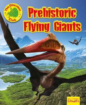 Prehistoric Flying Giants de Ruth Owen