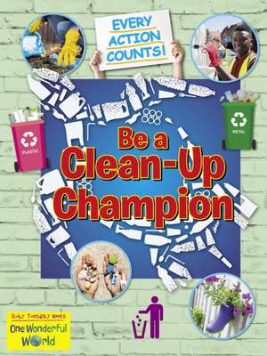 Be A Clean-Up Champion de Belinda Gallagher