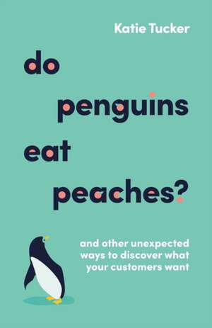 Do Penguins Eat Peaches? de Katie Tucker