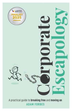 Corporate Escapology de Adam Forbes