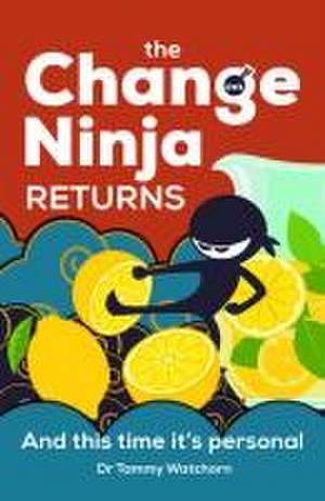 The Change Ninja Returns de Tammy Watchorn