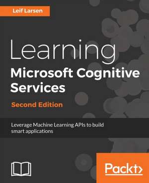 Learning Microsoft Cognitive Services de Leif Larsen