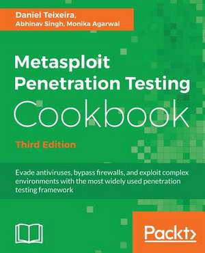 Metasploit Penetration Testing Cookbook - Third Edition de Teixeira, Daniel