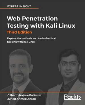 Web Penetration Testing with Kali Linux - Third Edition de Gilberto Najera-Gutierrez