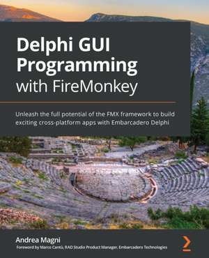 Delphi GUI Programming with FireMonkey de Andrea Magni