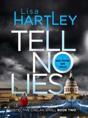 Tell No Lies de Lisa Hartley