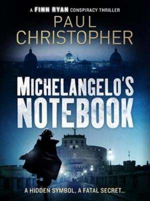 Michelangelo's Notebook de Paul Christopher