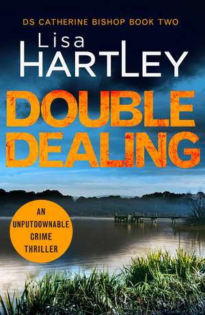 Double Dealing: An unputdownable crime thriller de Lisa Hartley