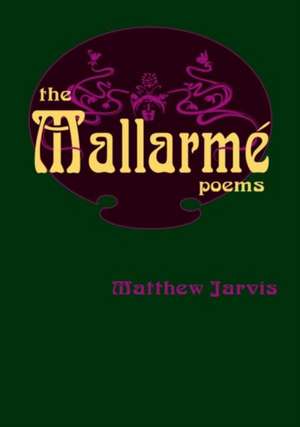 The Mallarmé Poems de Matthew Jarvis