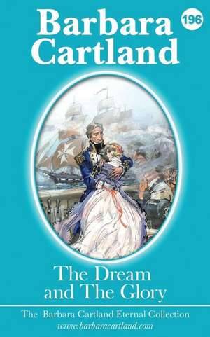 196. The Dream and The Glory de Barbara Cartland