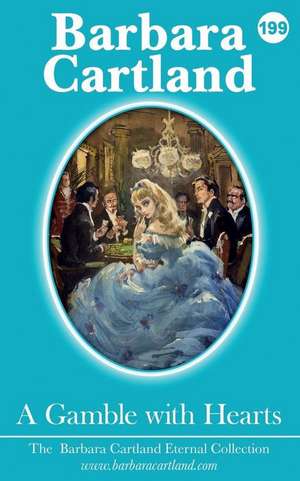 199. A Gamble with Hearts de Barbara Cartland