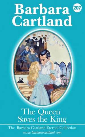 207. The Queen Saves The king de Barbara Cartland