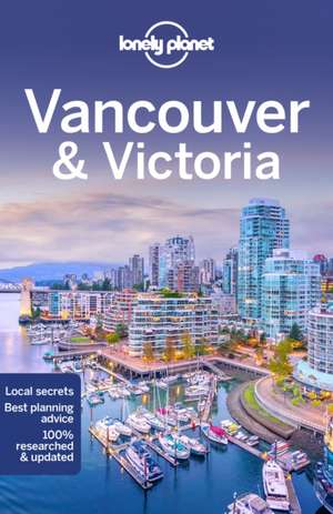 Lonely Planet Vancouver & Victoria de John Lee