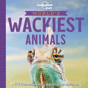 Lonely Planet Kids World's Wackiest Animals 1 de Anna Poon