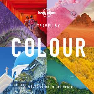 Lonely Planet Travel by Colour de Lonely Planet